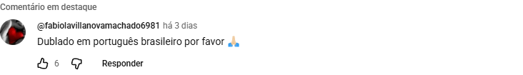 Comentário original no YouTube pede a série dublada em português brasileiro