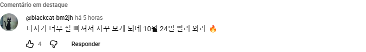 Comentário original em coreano elogia o teaser e pede que 24 de outubro chegue logo